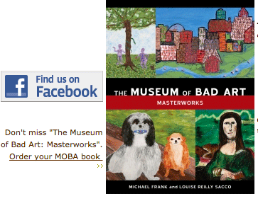 The Museum of Bad Art Masterworks